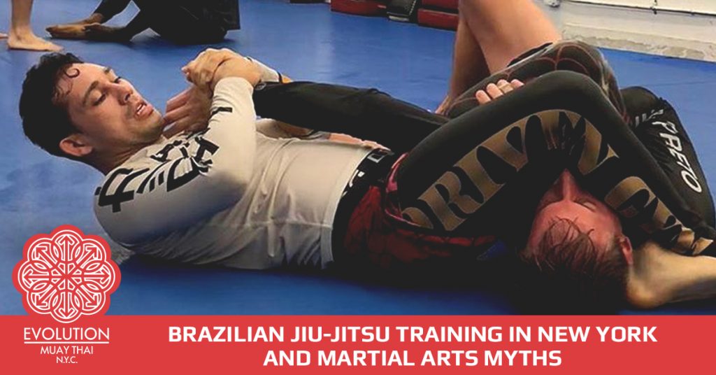 Brazilian Jiu Jitsu Training in New York And Martial Arts Myths